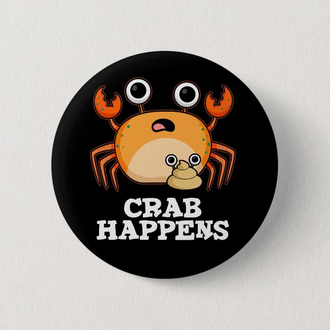 Crab Happens Funny Animal Pun Dark BG 6 Cm Round Badge (Front)