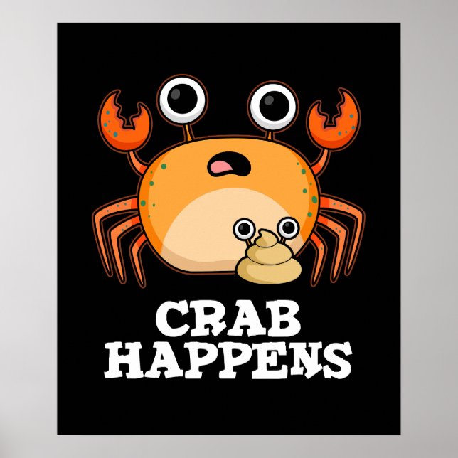 Crab Happens Funny Animal Pun Dark BG Poster (Front)