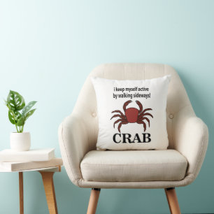 Crab I Keep Myself Active By Walking Sideways Crab Cushion