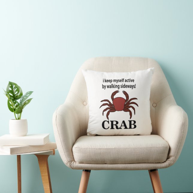 Crab I Keep Myself Active By Walking Sideways Crab Cushion (Chair)