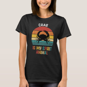Crab Is My Spirit Animal Crab T-Shirt