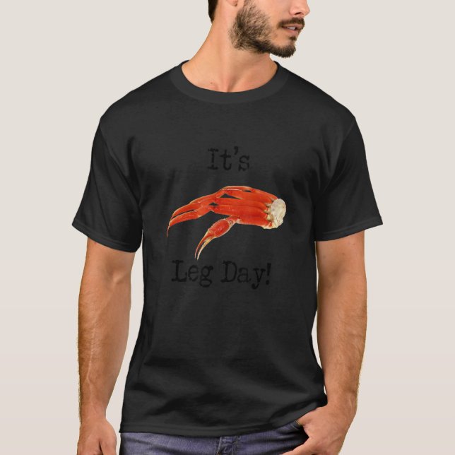 Crab Leg Day T-Shirt (Front)