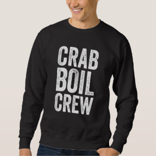 Crab Leg Lover Crab Boil Crew Sweatshirt