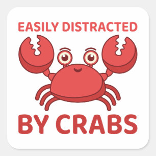 Crab Lover Easily Distracted By Crabs  Square Sticker