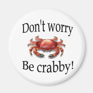 Crab magnet "don't worry be crabby"