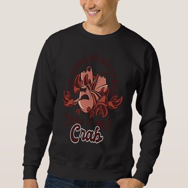 Crab no gods masters sweatshirt (Front)