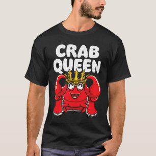 Crab Queen - Animal Whisperer Hunting Fishing Crus T-Shirt
