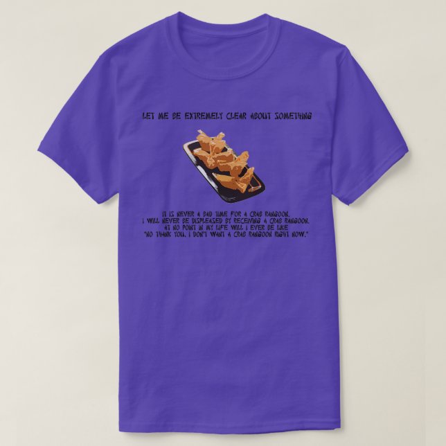 Crab Rangoon Always  T-Shirt (Design Front)