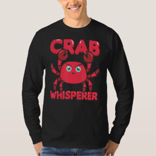 Crab Whisperer Lobster Crawfish Seafood Lover Fish T-Shirt
