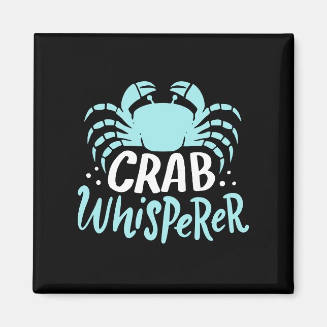 Crab Whisperer Magnet (Front)