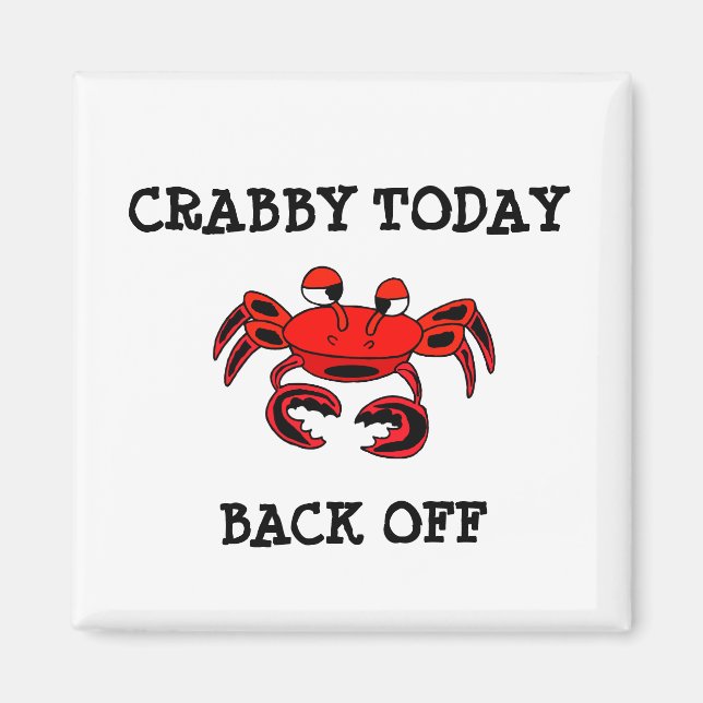 Crabby Today Back Off Magnet (Front)