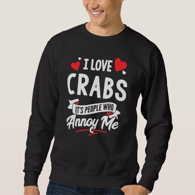 Crabs Design - I Love Crabs Sweatshirt (Front)