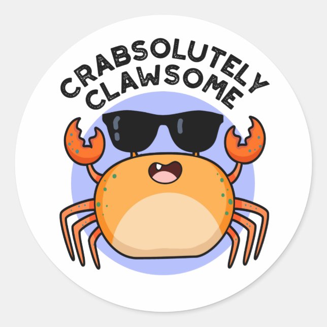 Crabsolutely Clawsome Funny Crab Pun  Classic Round Sticker (Front)