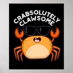 Crabsolutely Clawsome Funny Crab Pun Dark BG Poster