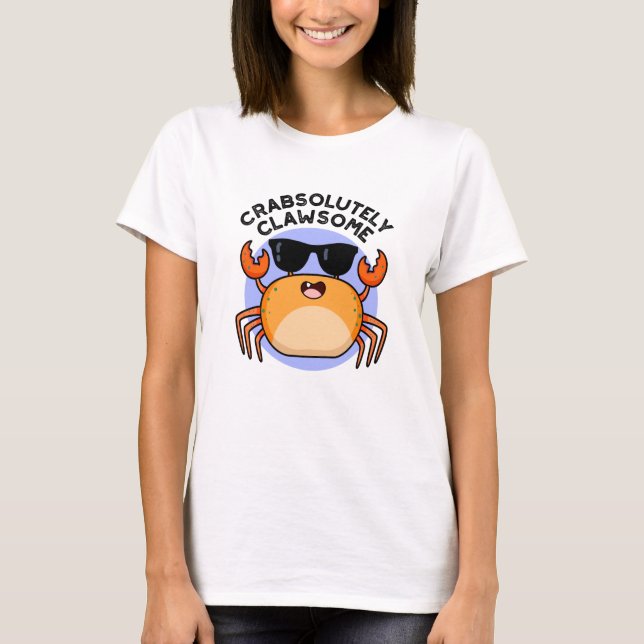 Crabsolutely Clawsome Funny Crab Pun  T-Shirt (Front)