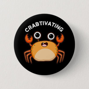 Crabtivating Funny Crab Pun Dark BG 6 Cm Round Badge