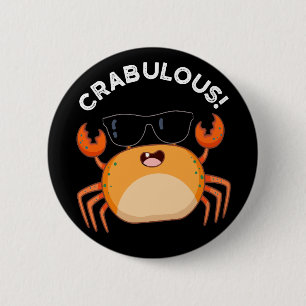 Crabulous Funny Crab Pun Dark BG 6 Cm Round Badge