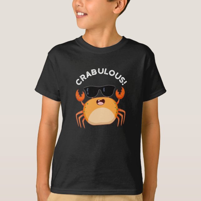 Crabulous Funny Crab Pun Dark BG T-Shirt (Front)