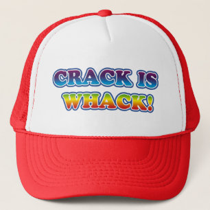 Crack is Whack Trucker Hat