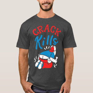 Crack Kills Funny Plumber T-Shirt