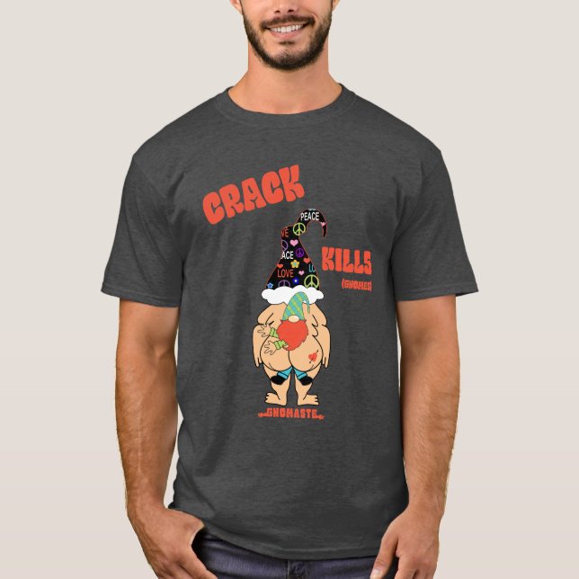 Crack Kills Gnomes T-Shirt (Front)