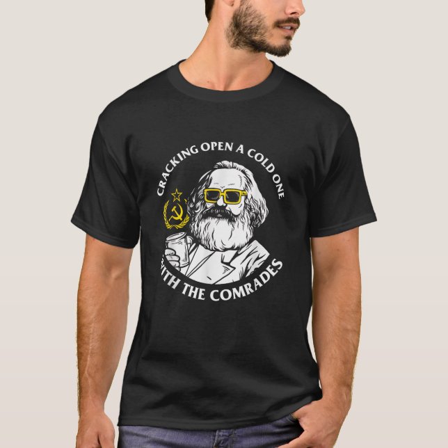 Crack Open A Cold One With The Comrades T Shirt Ka (Front)