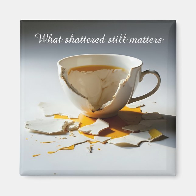 cracked broken teacup inspirational  Magnet (Front)