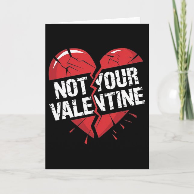 Cracked Red Broken Heart Graphic Not Your Valentin Card (Front)