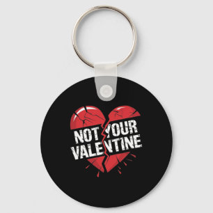 Cracked Red Broken Heart Graphic Not Your Valentin Key Ring