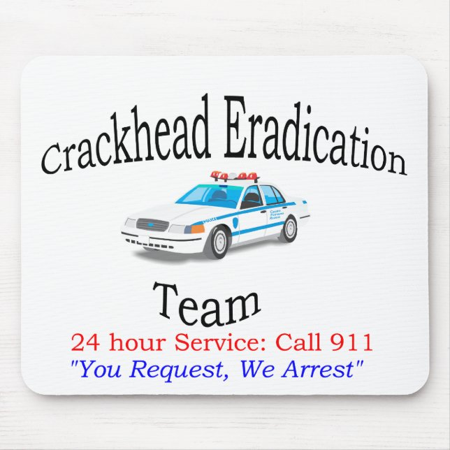 Crackhead Eradication Team Mousepad (Front)