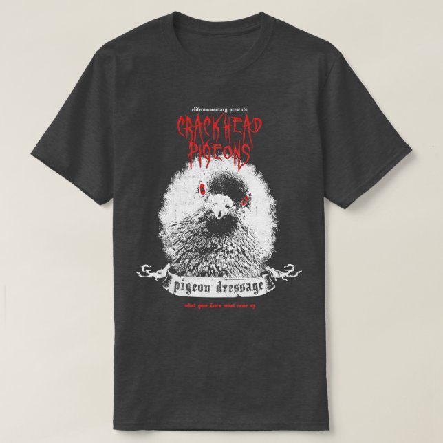 Crackhead Pigeons LifeCommentary T-Shirt (Design Front)