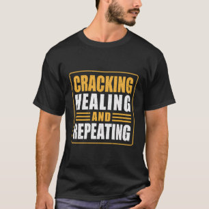 Cracking Healing And Repeating Physiotherapist T-Shirt