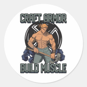 Craft Armour Build Muscle Cosplay Gym Quote 1 Classic Round Sticker