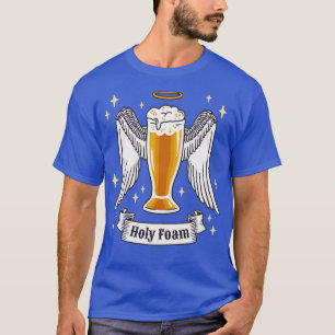 Craft Beer Beers Brewery Brewer Holy Foam T-Shirt