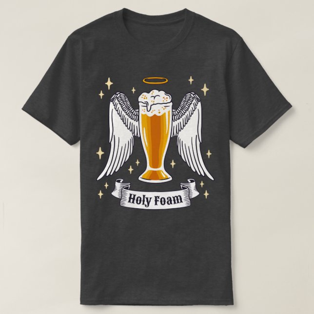 Craft Beer Beers Brewery Brewer Holy Foam T-Shirt (Design Front)