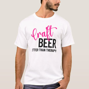 Craft Beer Better Than Therapy Group Matching T-Shirt