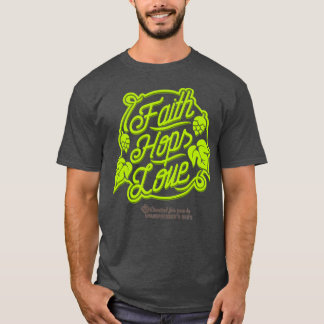 Craft Beer Design Faith Hops Love for Fans of T-Shirt