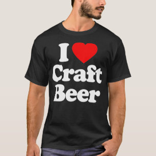 Craft Beer Love Heart Funny Birthday Gift T-Shirt