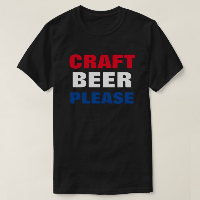 CRAFT BEER PLEASE - Red White & Blue T-Shirt (Design Front)