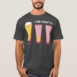 Craft Beer s for Women Who Love Craft Beer Funny T-Shirt