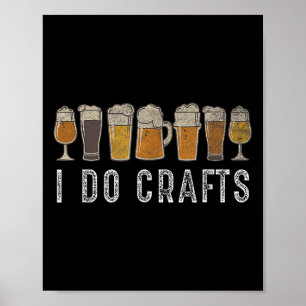 Craft Beer Vintage I Do Crafts Home Brew Art  Poster