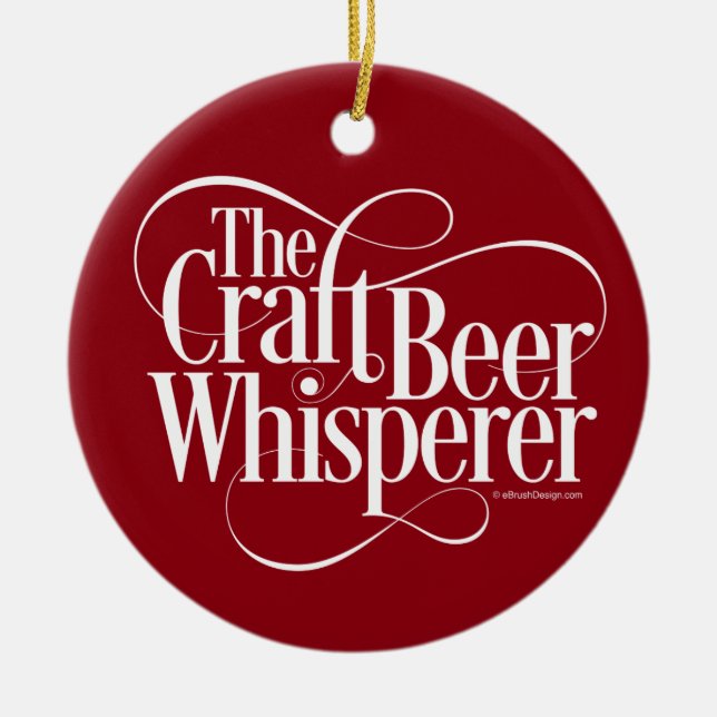 Craft Beer Whisperer Ceramic Ornament (Front)