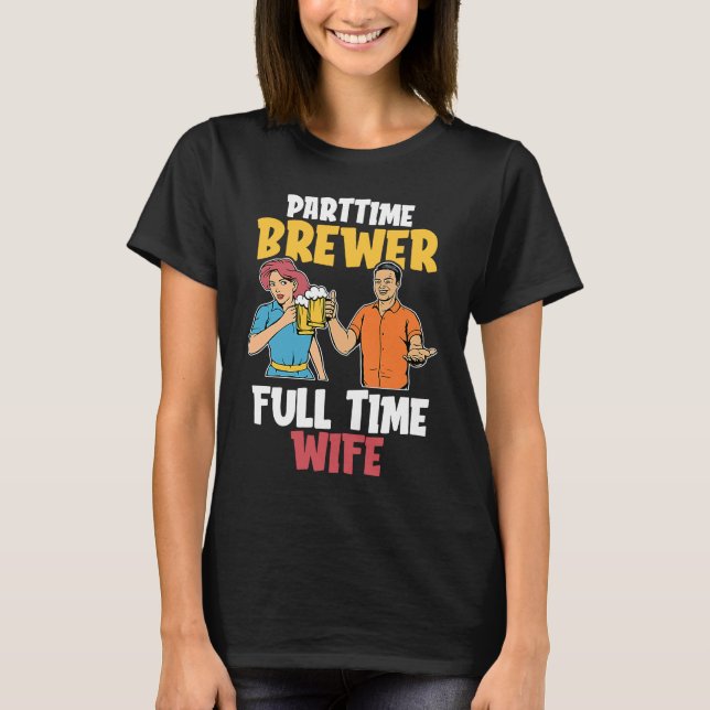Craft Beer Wife Brewer Microbrewing Brew House Hom T-Shirt (Front)