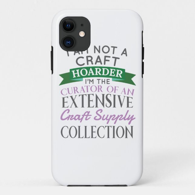 Craft Crafter Not Craft Hoarder Curator Collection Case-Mate iPhone Case (Back)