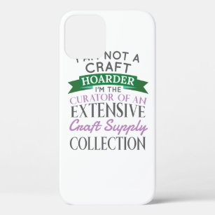 Craft Crafter Not Craft Hoarder Curator Collection iPhone 12 Pro Case