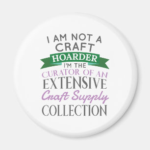Craft Crafter Not Craft Hoarder Curator Collection Magnet
