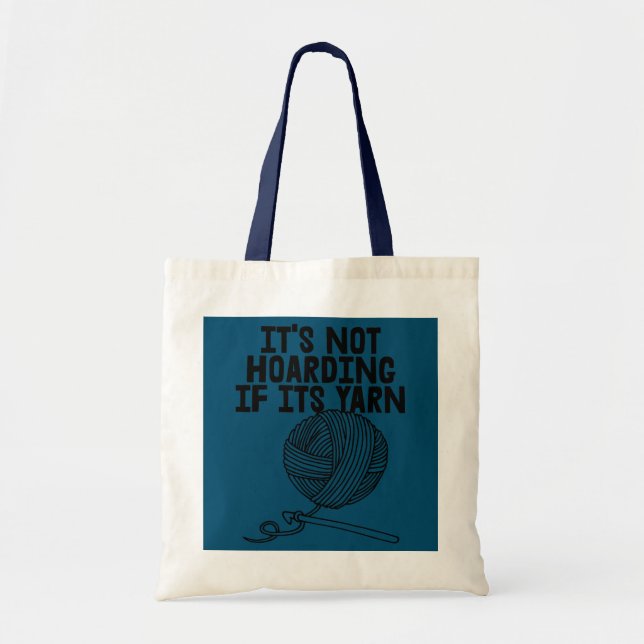 Craft Crocheting Yarn Crocheter Its Not Hoarding Tote Bag (Front)