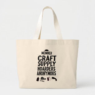 Craft Supply Hoarders Anonymous Member Motto Fun Large Tote Bag