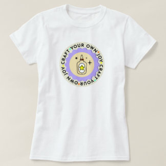 Craft Your Own Joy | phozos T-Shirt
