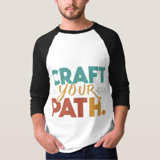 Craft Your Path T-Shirt